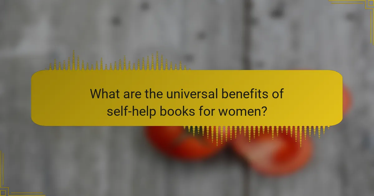 What are the universal benefits of self-help books for women?