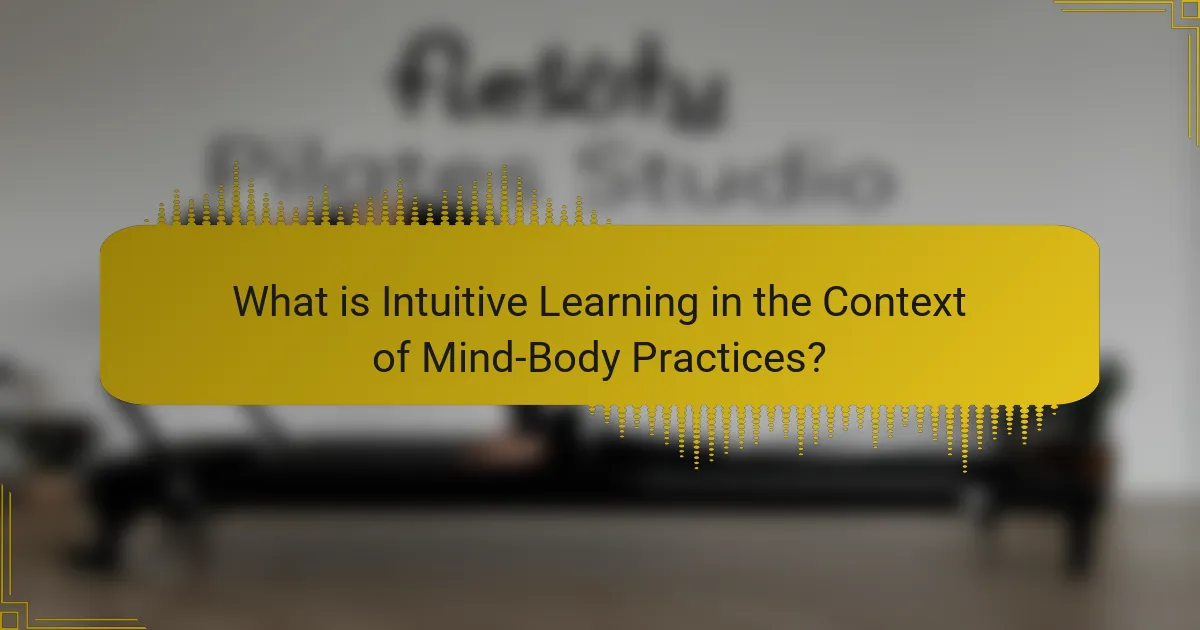 What is Intuitive Learning in the Context of Mind-Body Practices?