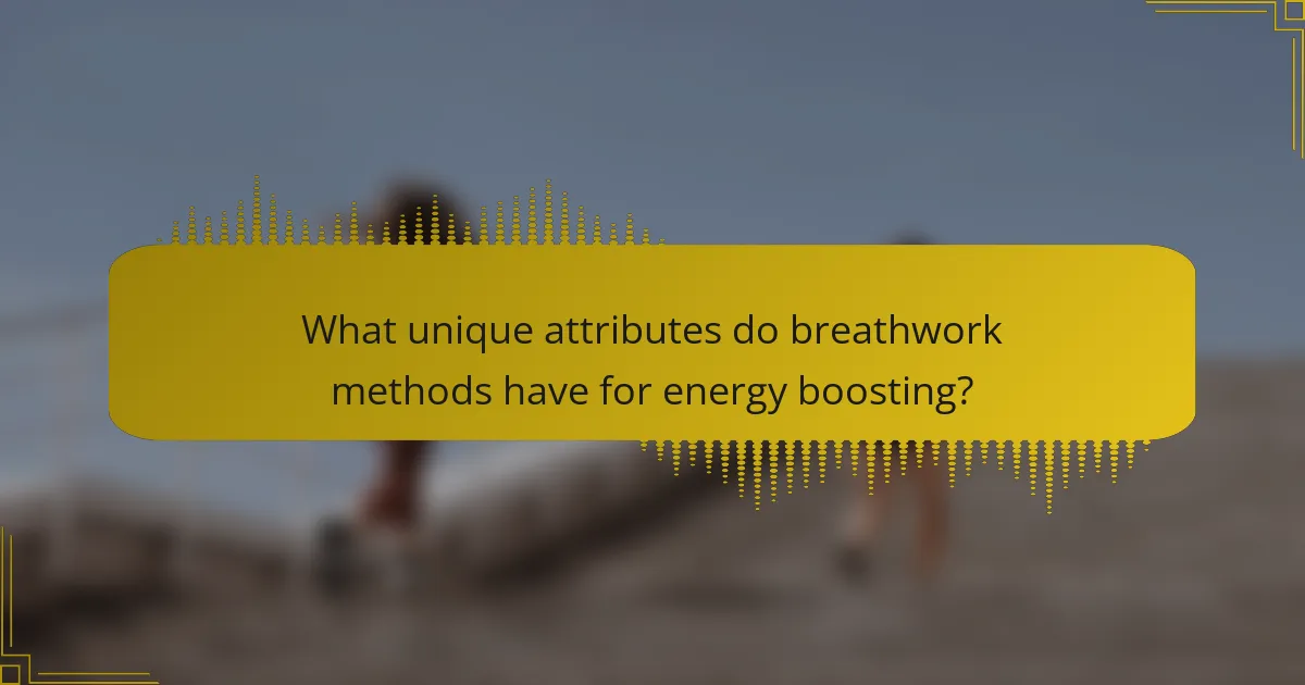 What unique attributes do breathwork methods have for energy boosting?