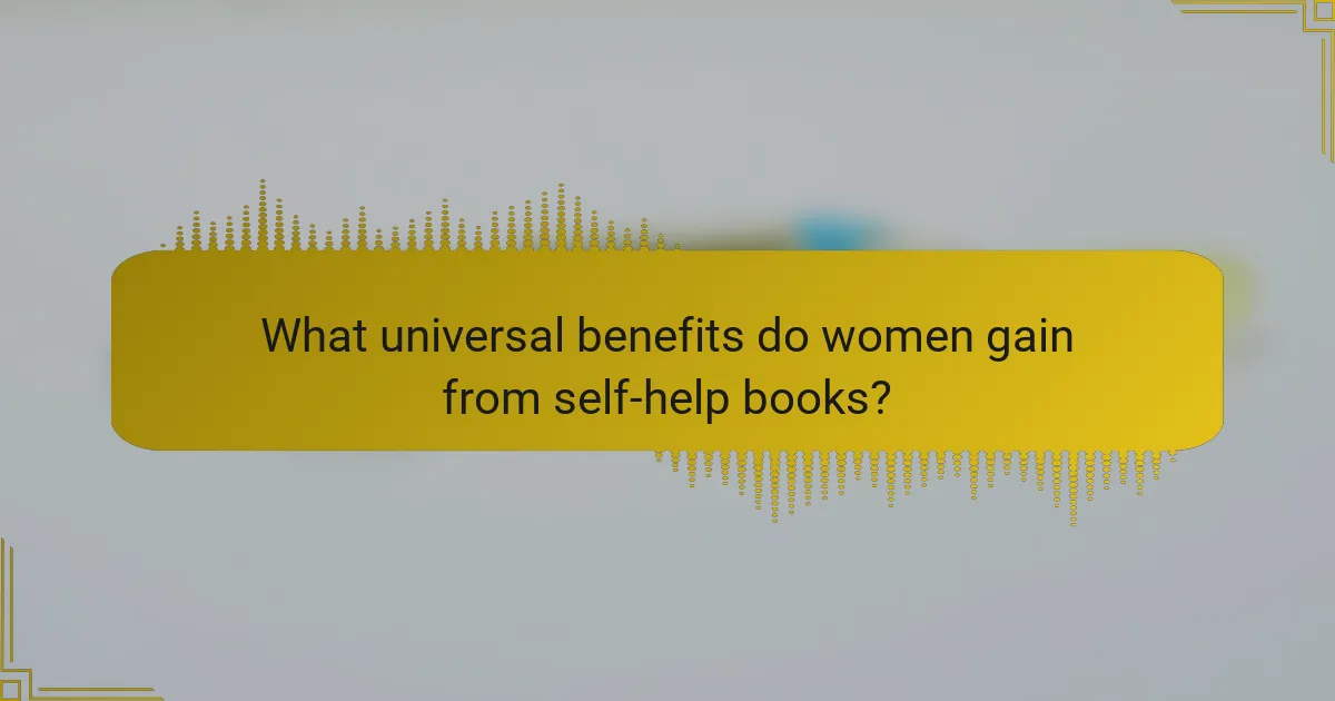 What universal benefits do women gain from self-help books?